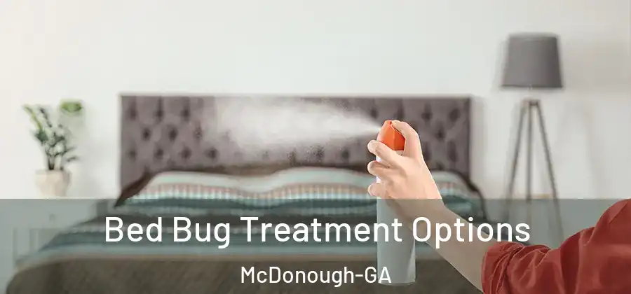  Bed Bug Treatment Options McDonough-GA