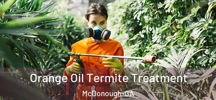 Orange Oil Termite Treatment McDonough-GA